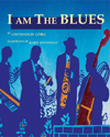 I AM THE BLUES I AM THE BLUES