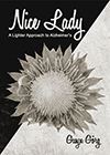 Nice Lady A Lighter Approach to Alzheimer's Nice Lady A Lighter Approach to Alzheimer's