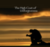 The High Cost of Unforgiveness The High Cost of Unforgiveness