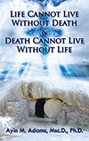 Life Cannot Live Without Death & Life Cannot Live Without Death Life Cannot Live Without Death & Life Cannot Live Without Death