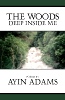 The Woods Deep Inside Me The Woods Deep Inside Me